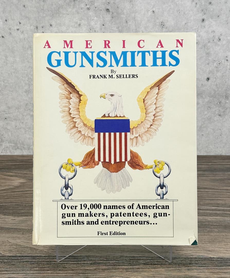 American Gunsmiths Author Signed: Frank Sellers. 1983. Author Signed.