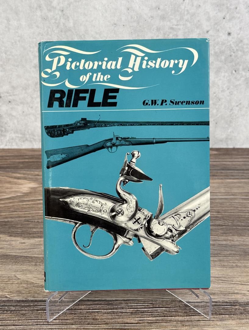 Pictorial History of the Rifle: G.W.P. Swenson. 1971