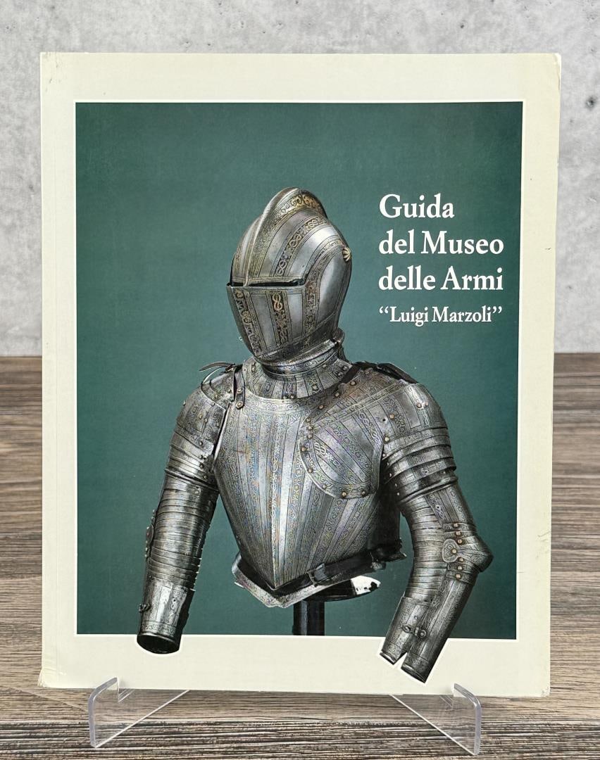 Guide of the Arms Museum Luigi Marzoli: Guida del Museu delle Armi Luigi Marzoli.