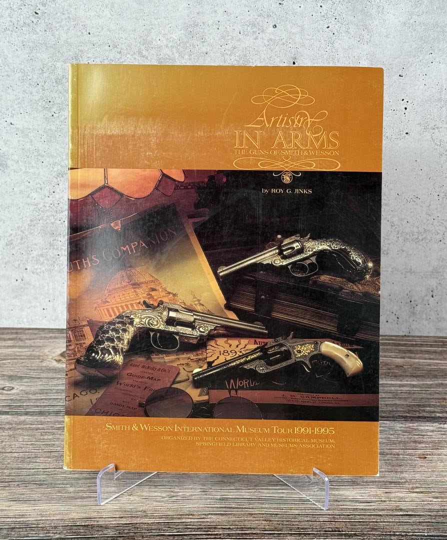 Artistry in Arms: The Guns of Smith & Wesson. Roy G. Jinks, 1991.