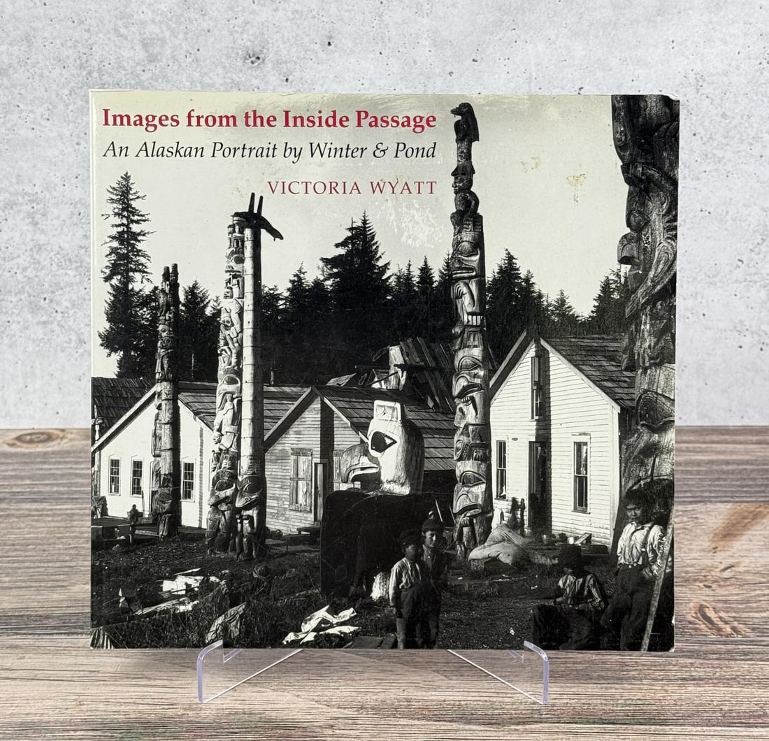 Images from the Inside Passage: An Alaskan Portrait by Winter and Pond. Victoria Wyatt, 1989. From the Native American reference library of Stanley Miller.