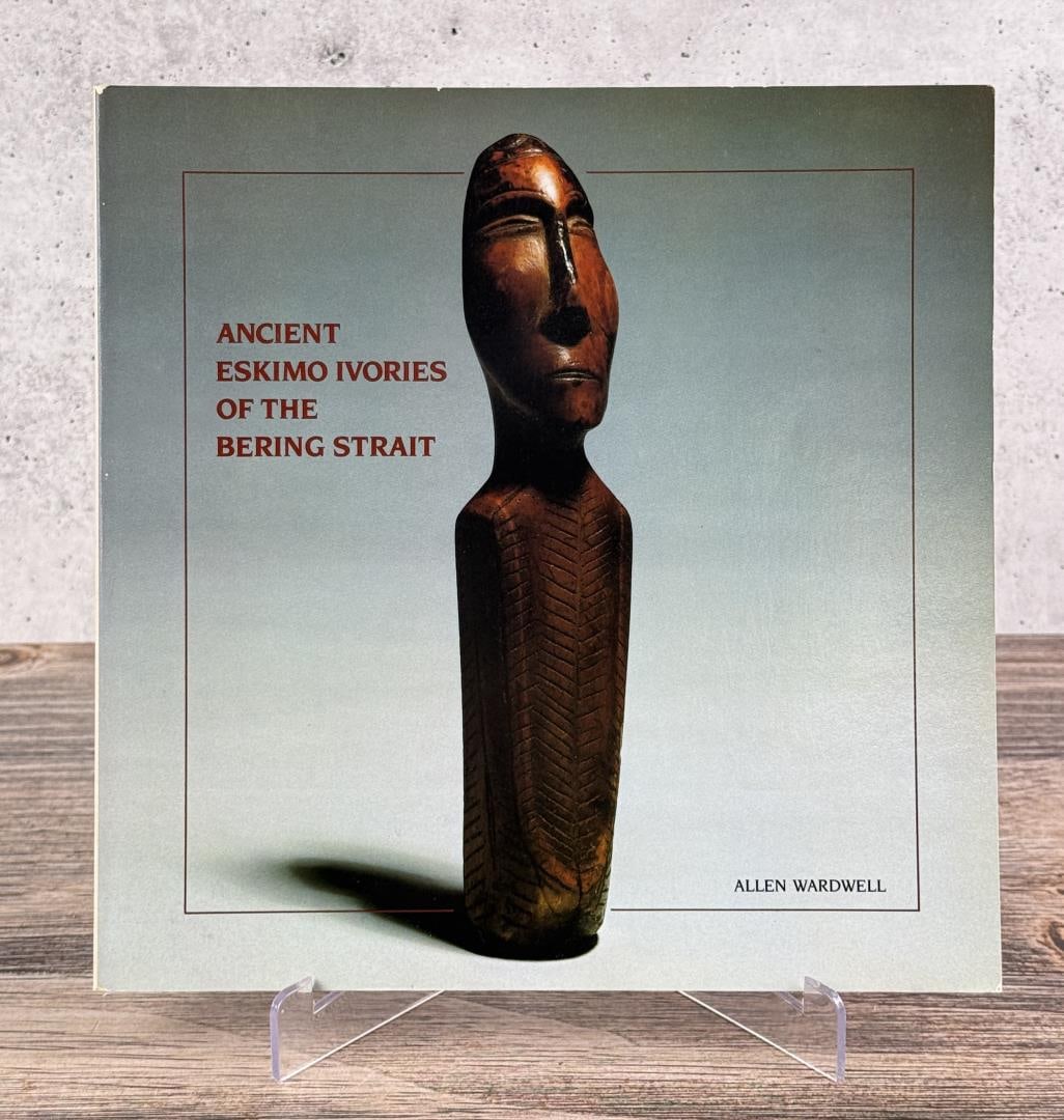 Ancient Eskimo Ivories of the Bering Strait: Allen Wardwell, 1986. First Edition. From the Native American reference library of Stanley Miller.
