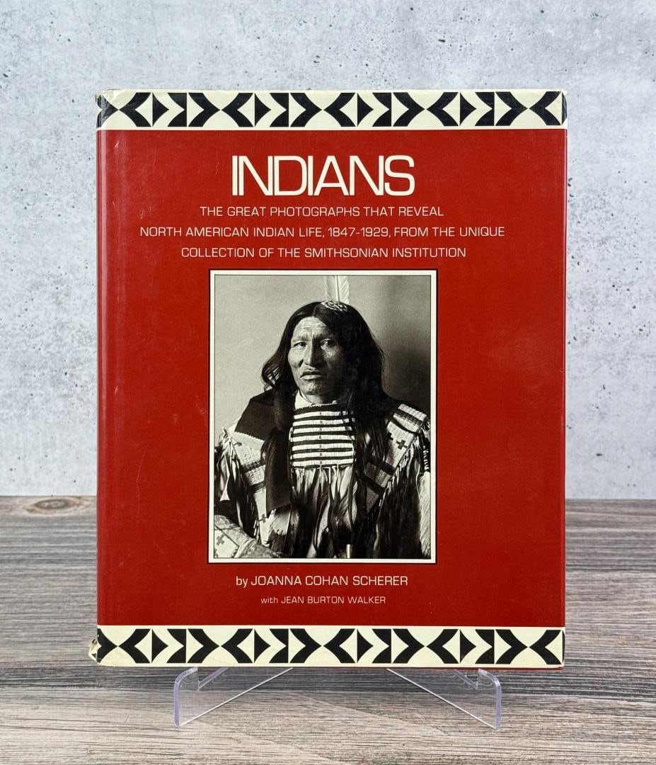 Indians The Great Photographs: The Great Photographs that Reveal North American Indian Life 1847-1929, From the Unique Collection of the Smithsonian Institution. Joanna Cohan Scherer, 1973. From the Native American reference librar