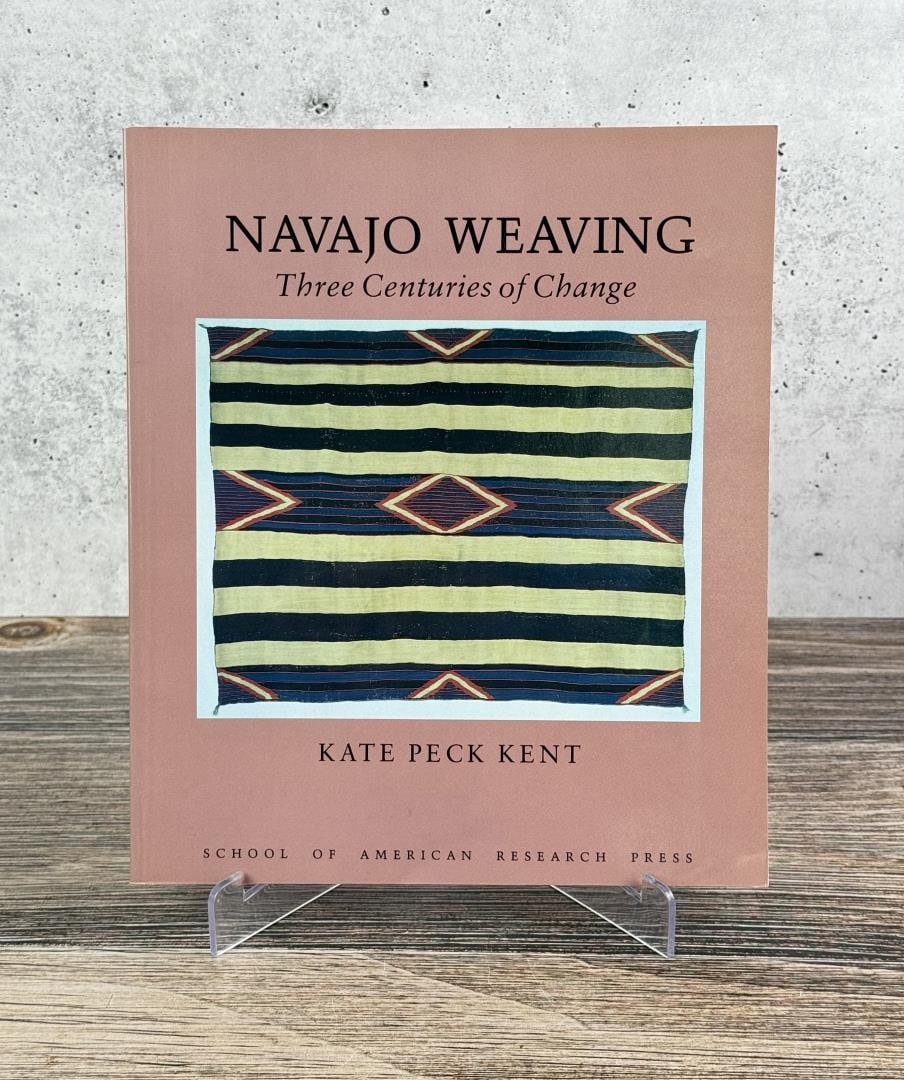 Navajo Weaving Three Centuries of Change: Kate Peck Kent, 1985. From the Native American reference library of Stanley Miller.