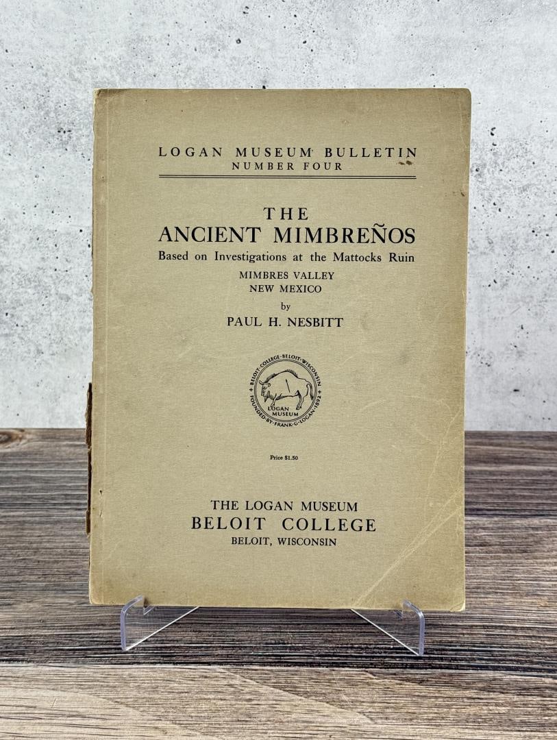 The Ancient Mimbrenos: Based on Investigations at the Mattocks Ruin, Mimbres Valley, New Mexico. Logan Museum Bulletin Number Four. Paul H. Nesbitt. From the Native American reference library of Stanley Miller.