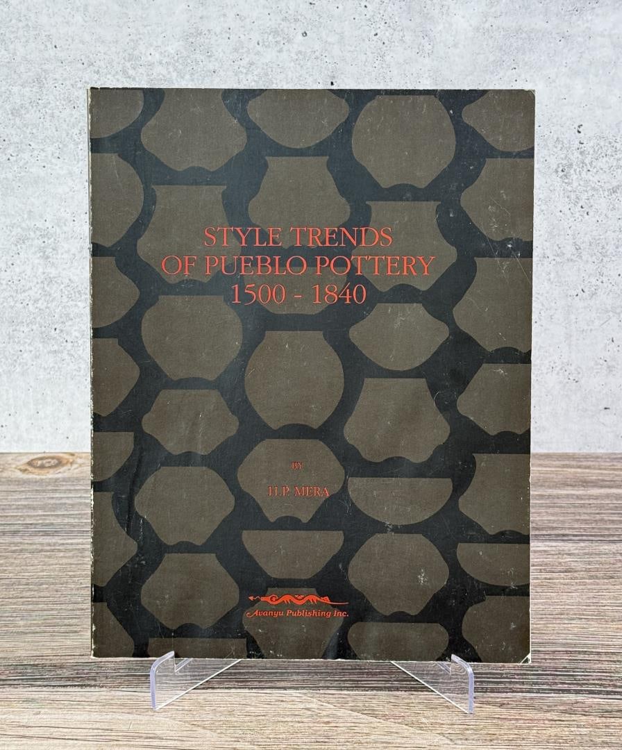 Style Trends of Pueblo Pottery 1500 to 1840: H.P. Mera, 1991. From the Native American reference library of Stanley Miller.