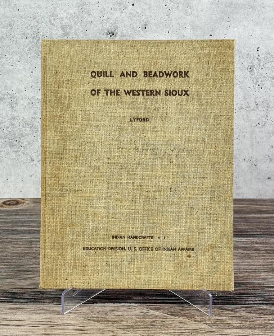 Quill and Beadwork of the Western Sioux: Carrie A. Lyford, 1940. From the Native American reference library of Stanley Miller.