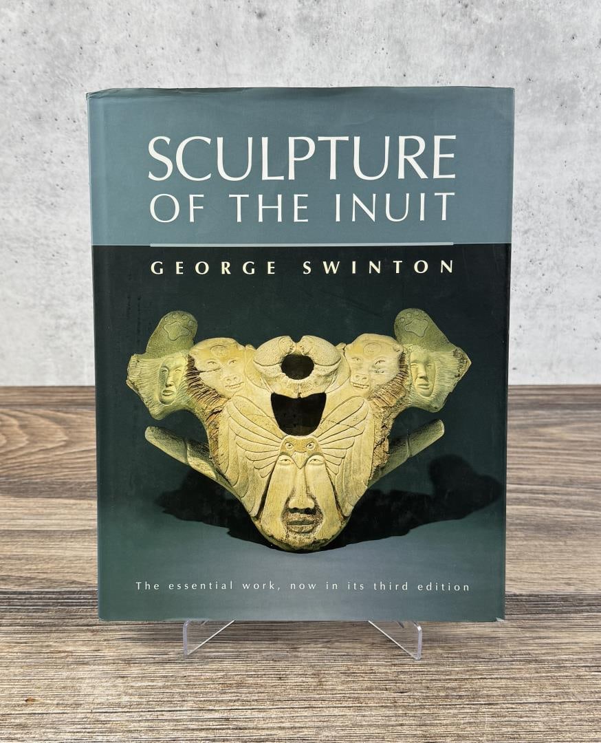 Sculpture of the Inuit Author Signed: George Swinton, 1972. Signed by the Author. From the Native American reference library of Stanley Miller.