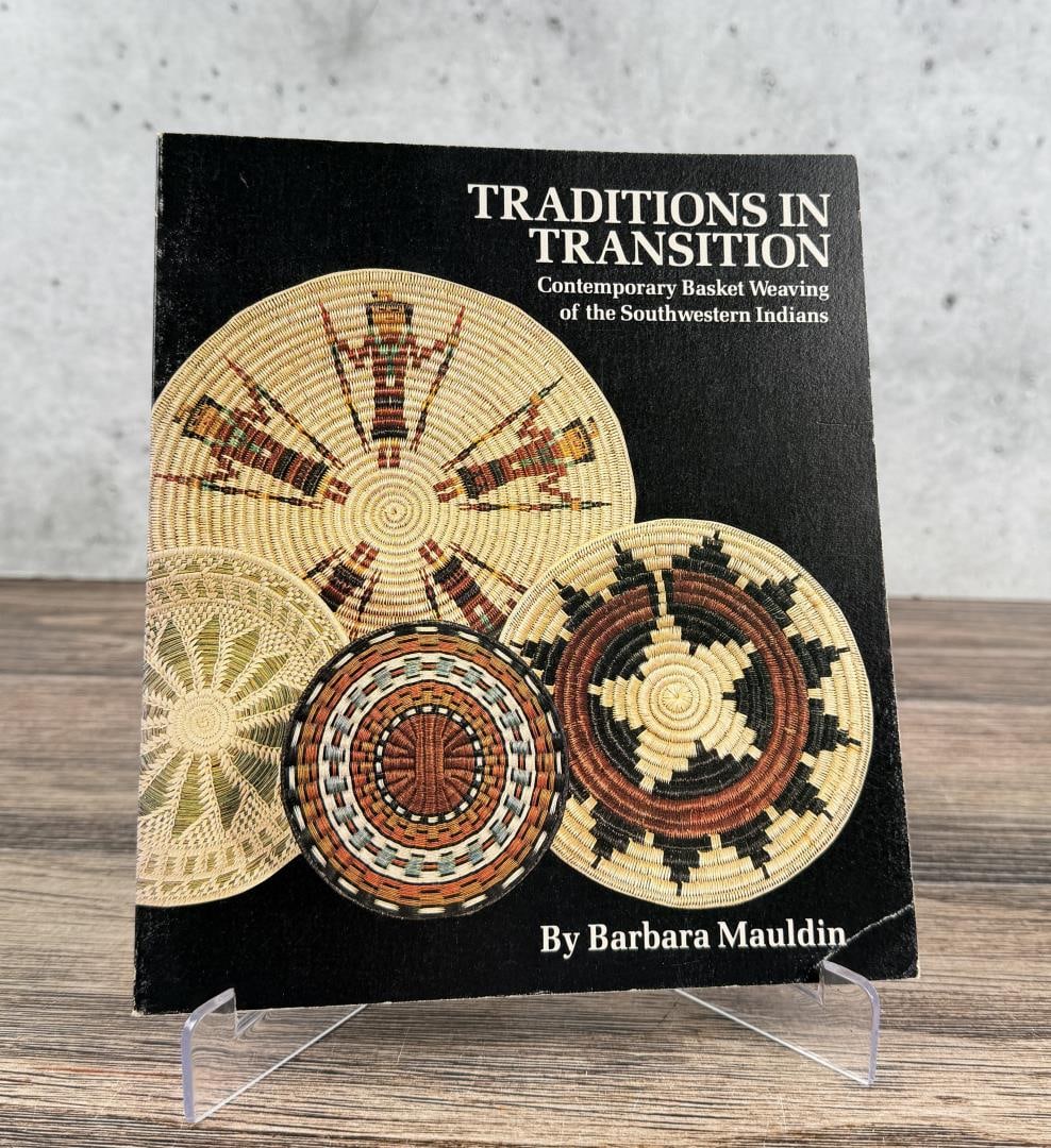 Traditions in Transition Contemporary Basket: Weaving of the Southwestern Indians. Barbara Mauldin, 1984. From the Native American reference library of Stanley Miller.