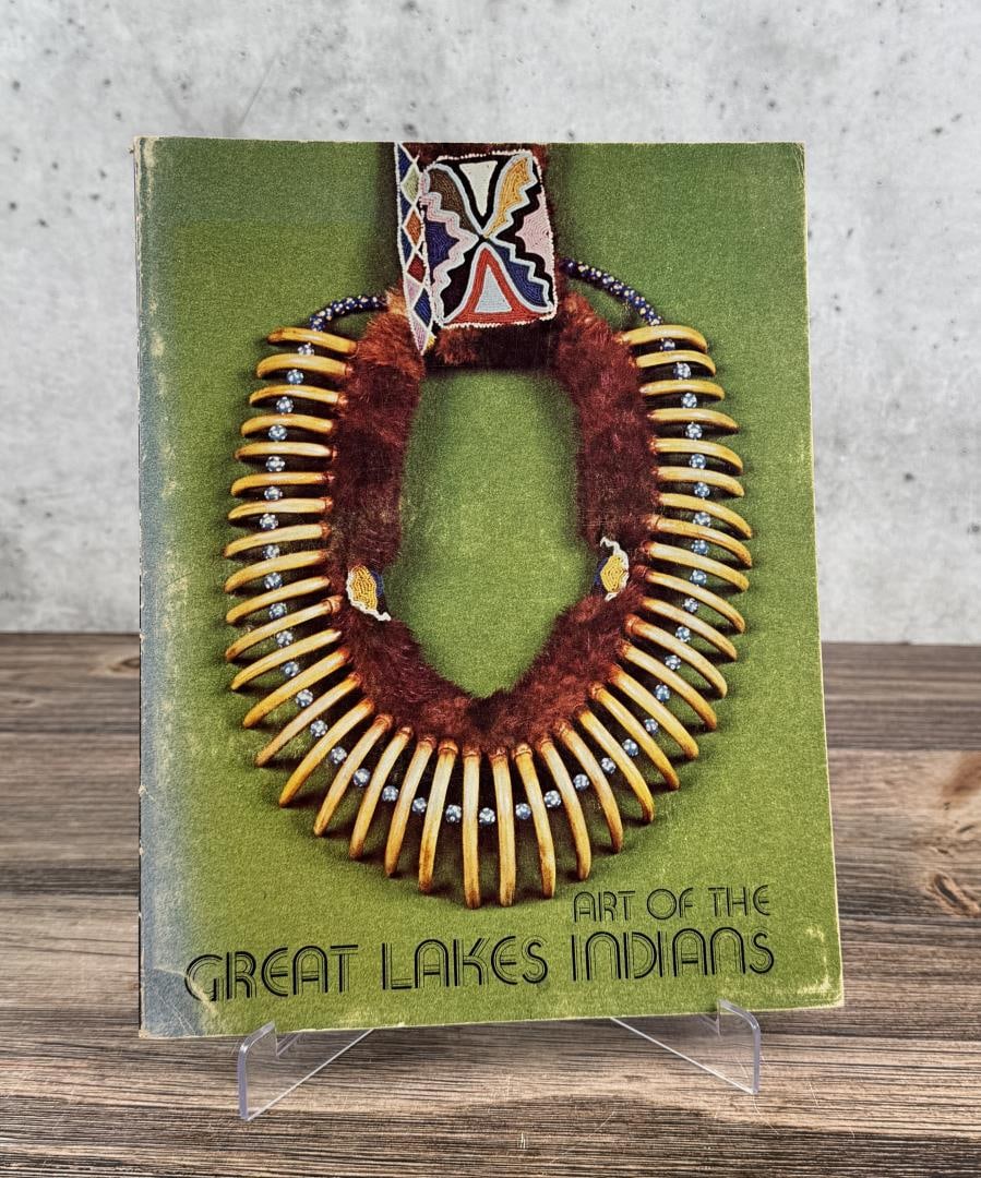 Art of the Great Lakes Indians: Flint Institute of the Arts, 1973. From the Native American reference library of Stanley Miller.