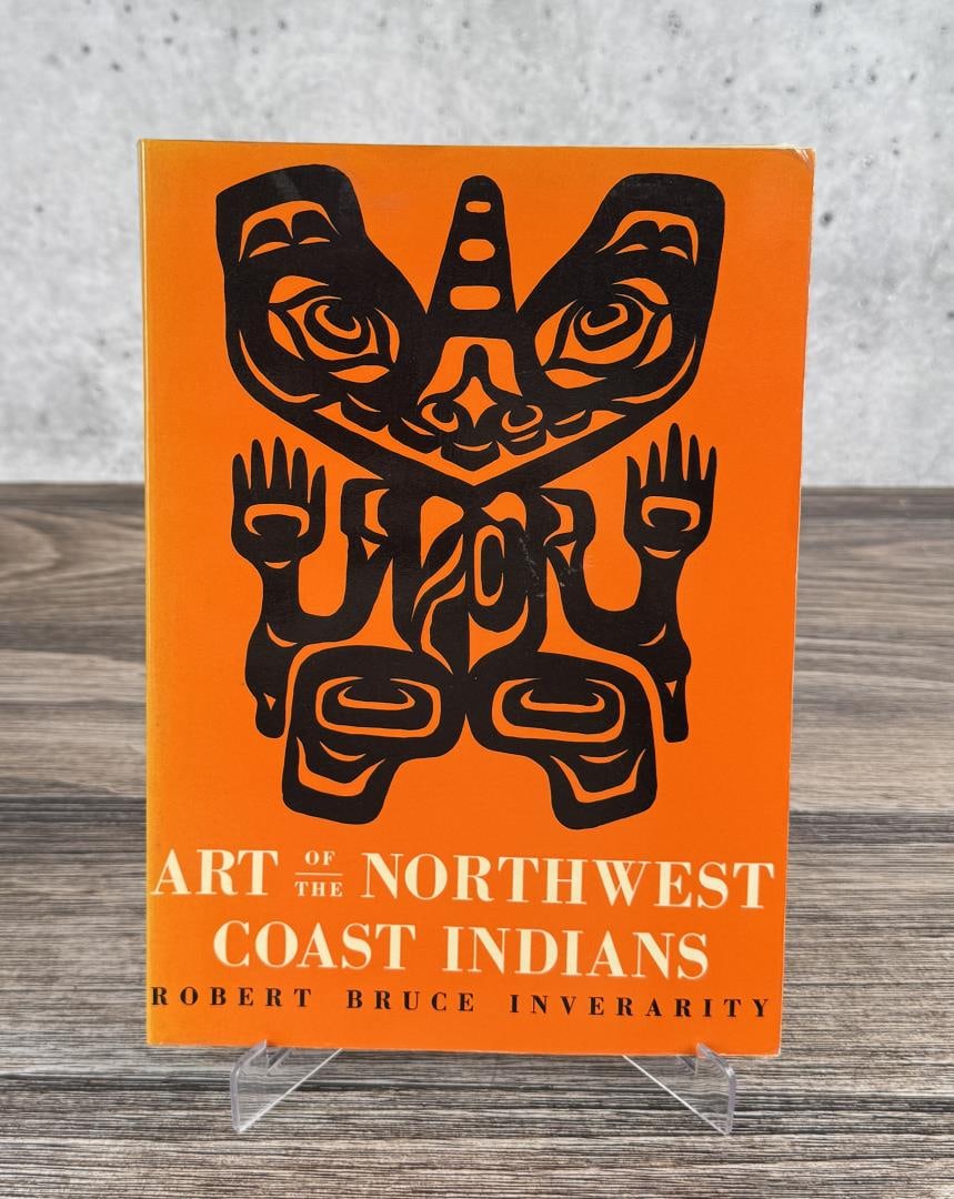 Art of the Northwest Coast Indians: Robert Bruce Inverarity, 1950. From the Native American reference library of Stanley Miller.