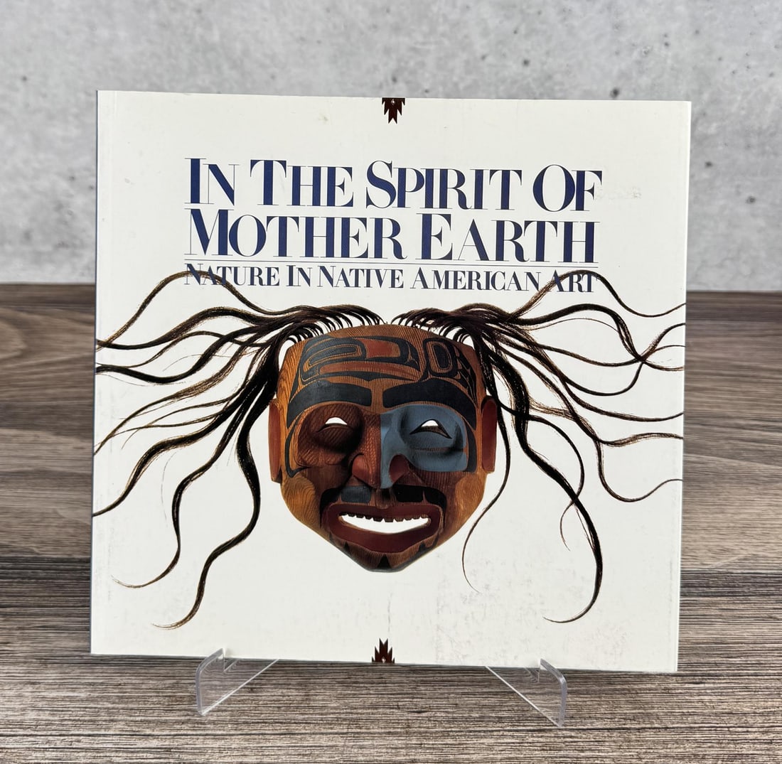 In the Spirit of Mother Earth Nature in Native: American Art. Jeremy Schmidt and Laine Thom, 1994. From the Native American reference library of Stanley Miller.