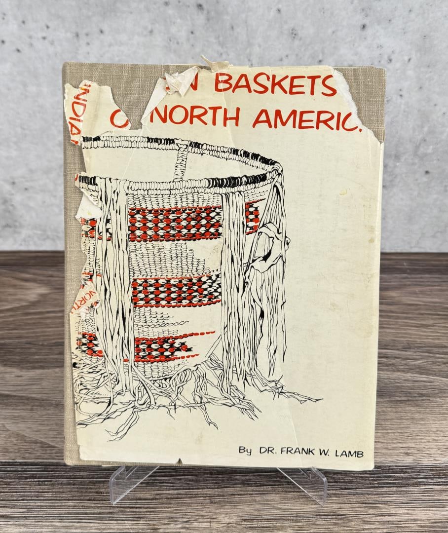 Indian Baskets of North America: Dr. Frank W. Lamb, 1972. Significant damage to dust cover. From the Native American reference library of Stanley Miller.