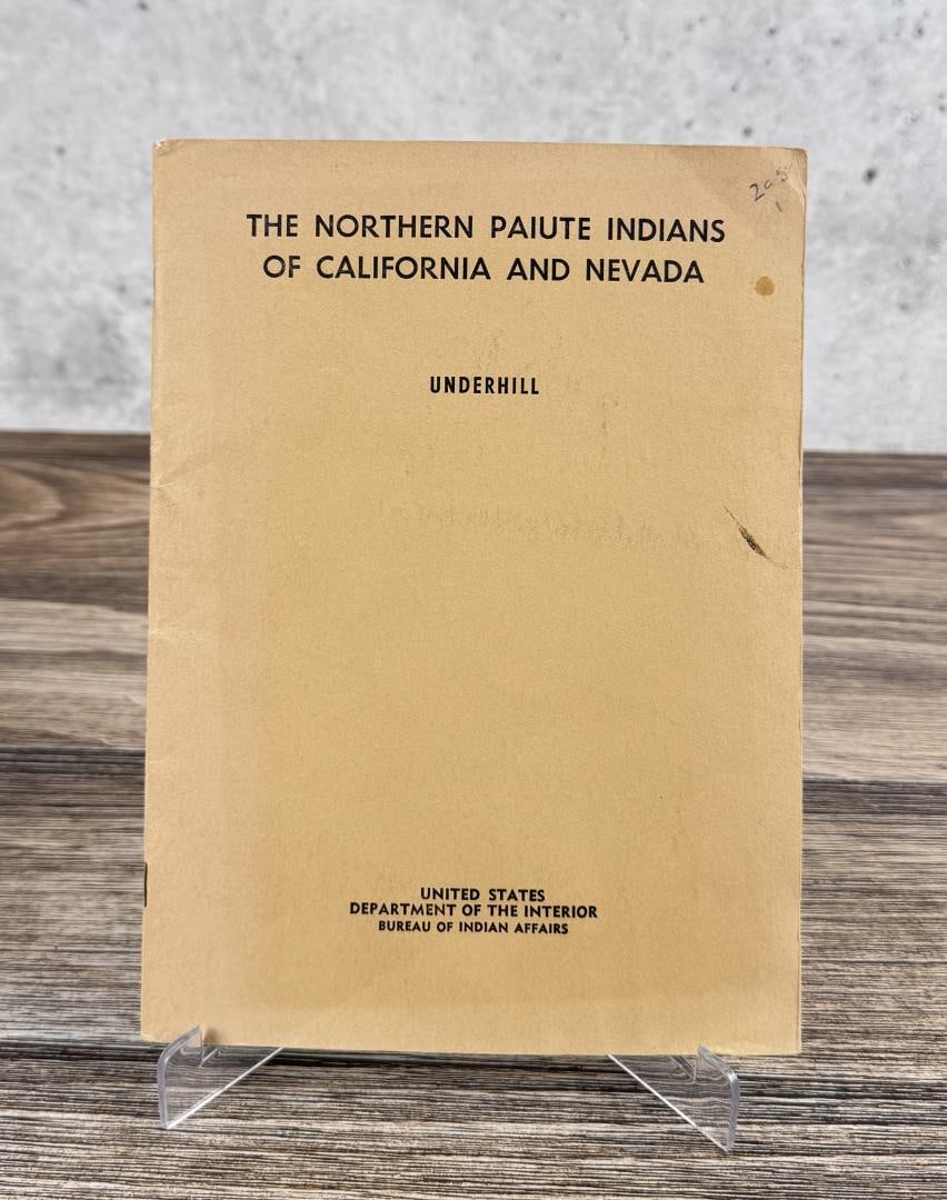The Northern Paiute Indians: Of California and Nevada. Ruth Underhill, 1941. From the Native American reference library of Stanley Miller.