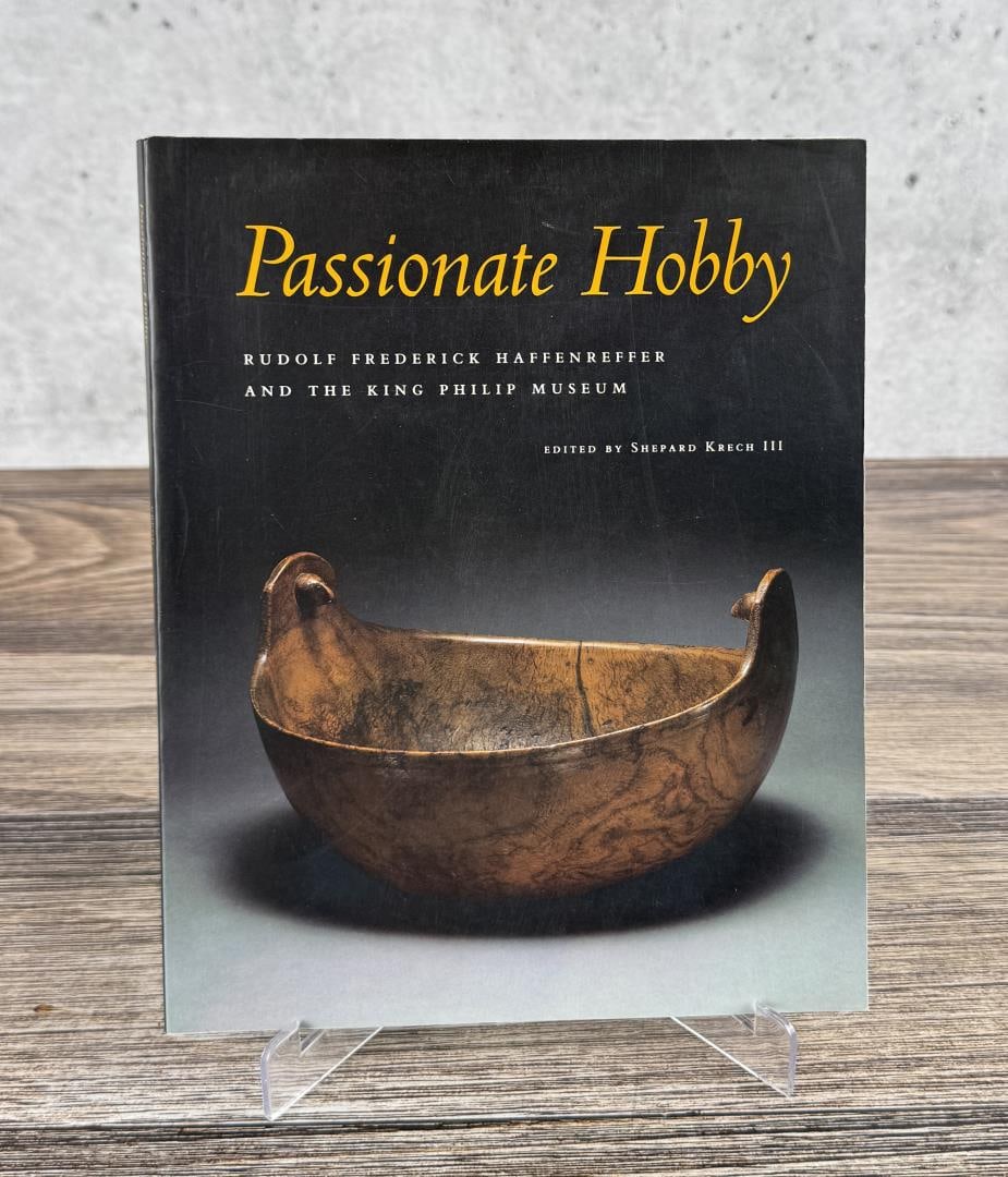 Passionate Hobby: Rudolf Frederick Haffenreffer and the King Phillip Museum. Shepard Krech III, 1994. From the Native American reference library of Stanley Miller.