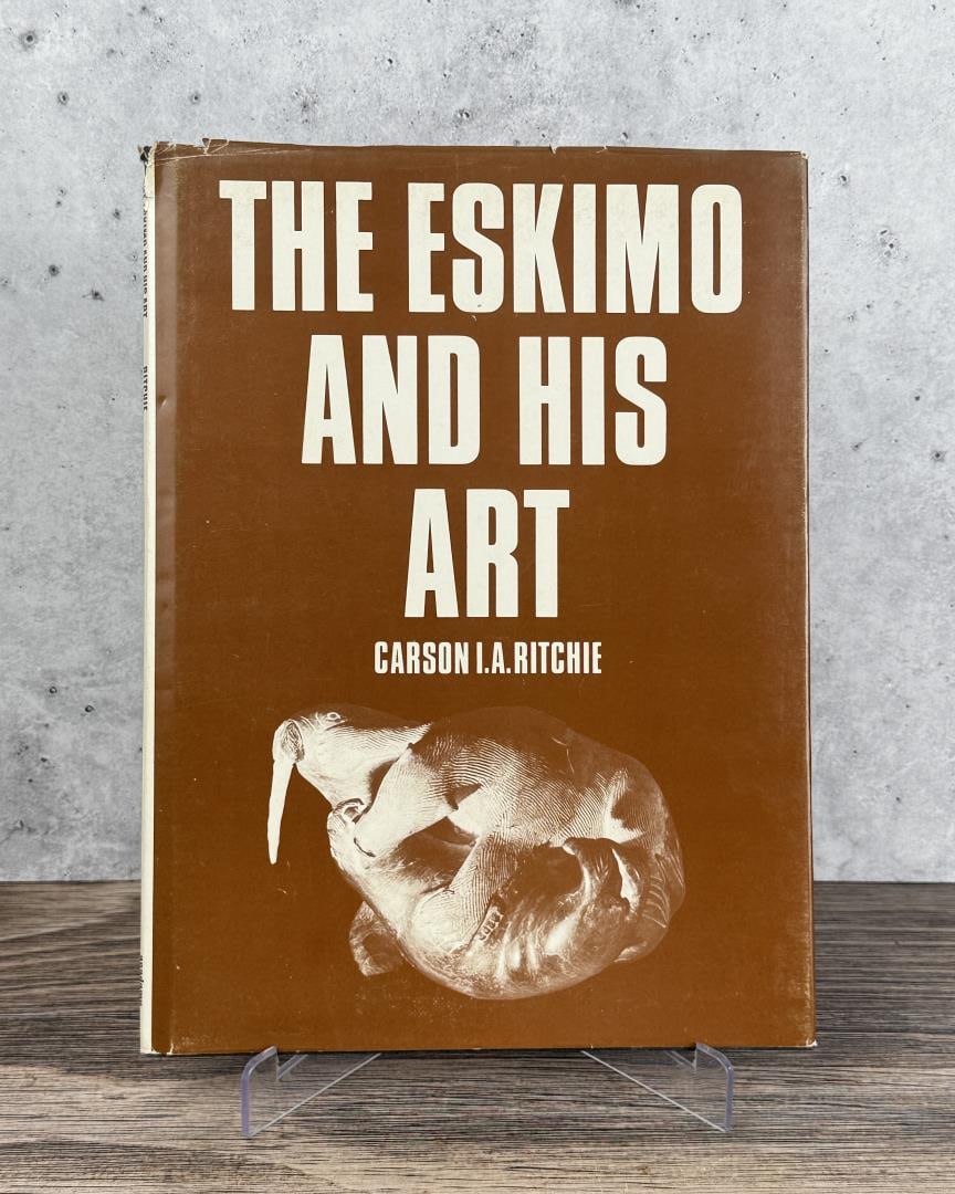 The Eskimo and His Art: Carson I. A. Ritchie, 1975. From the Native American reference library of Stanley Miller.