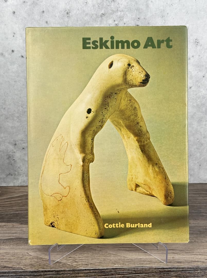 Eskimo Art: Cottie Burland 1973 From the Native American reference library of Stanley Miller.