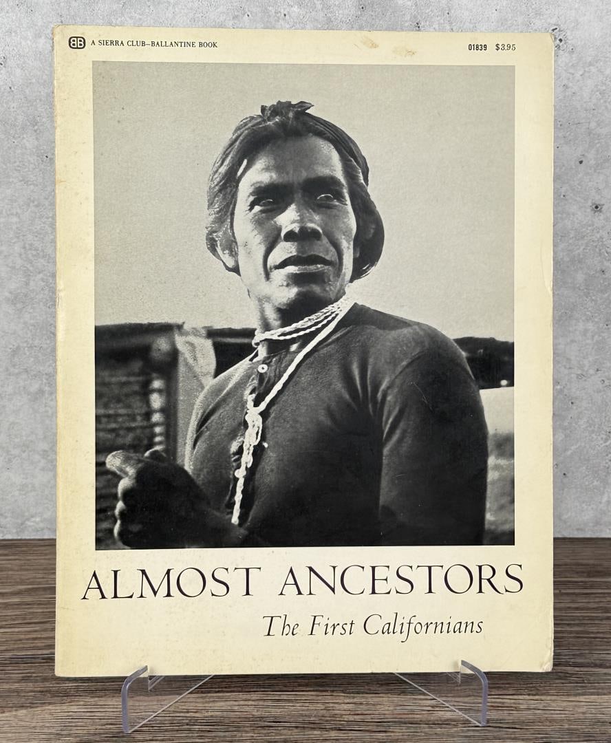 Almost Ancestors The First Californians: Theodora Kroeber and Robert F. Heizer, 1968. From the Native American reference library of Stanley Miller.