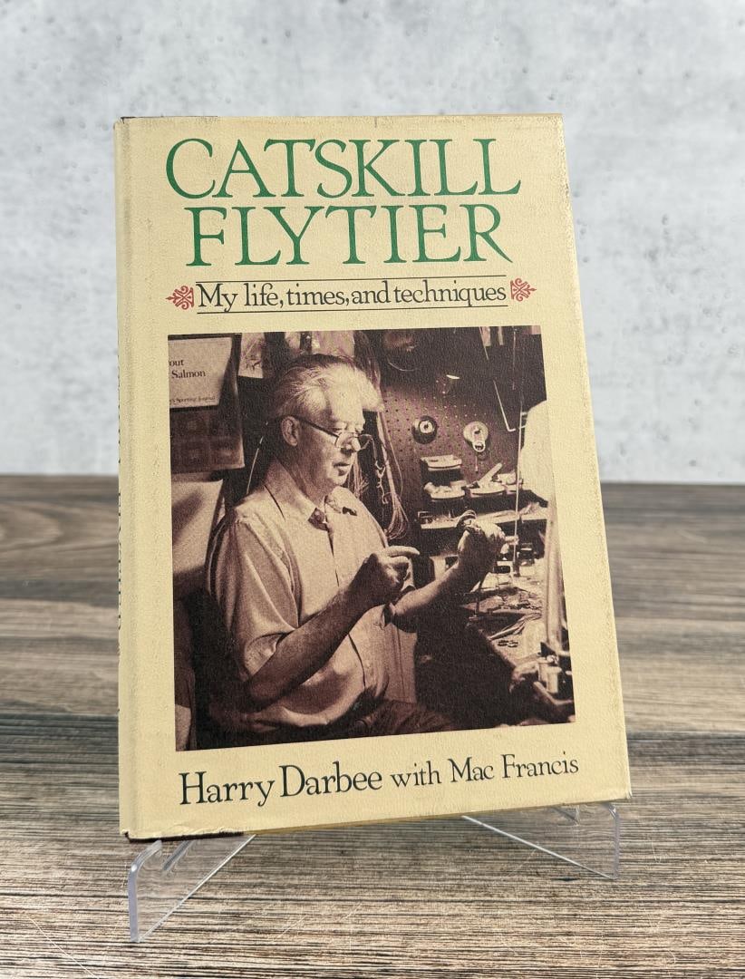 Catskill Flytier: My Life, times, and techniques. Harry Darbee. 1977