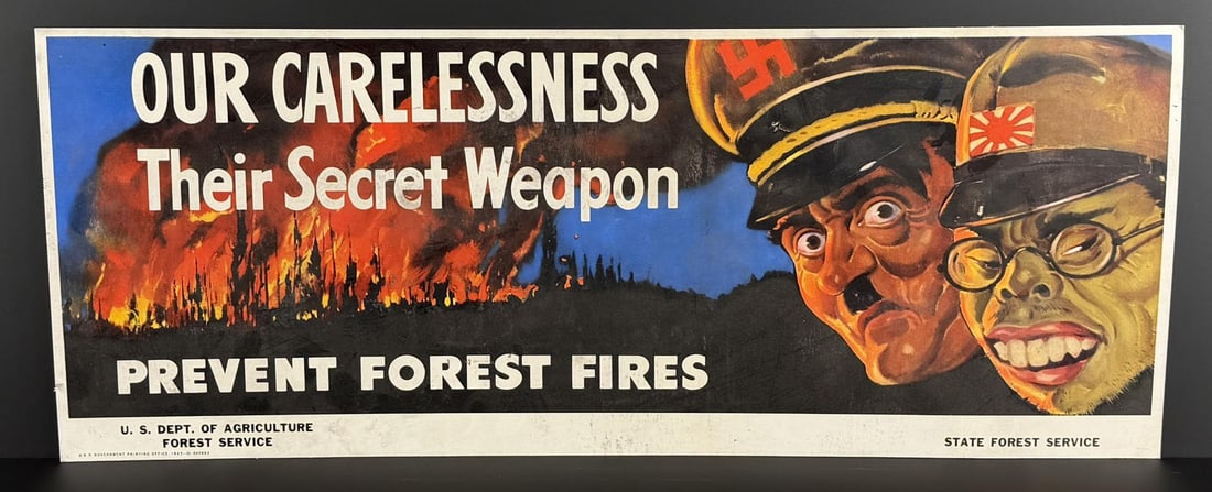 WW2 Carelessness Prevention Forest Fire Sign: 11" by 28". Sign variant printed by the US Government Printing Office for the US Dept. of Agriculture. Sign shows Adolf Hitler and Hideki Tojo. Produced by the US Forest Service. 1943 dated.
