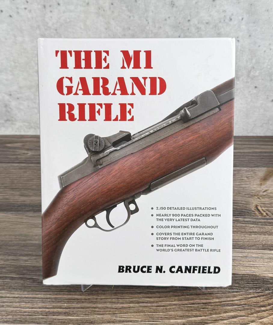 The M1 Garand Rifle: Bruce N. Canfield, 2013.