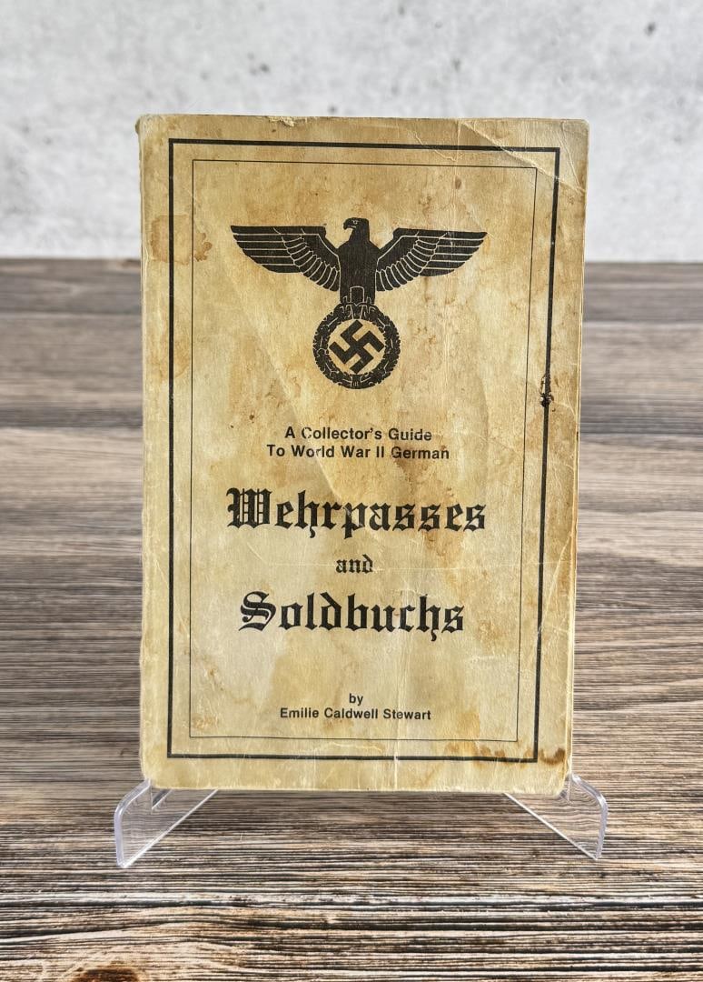 Guide to WW2 German Wehrpasses and Soldbuchs: Emilie Caldwell Stewart, 1985. Signed by the author. Edition number 238/1000.