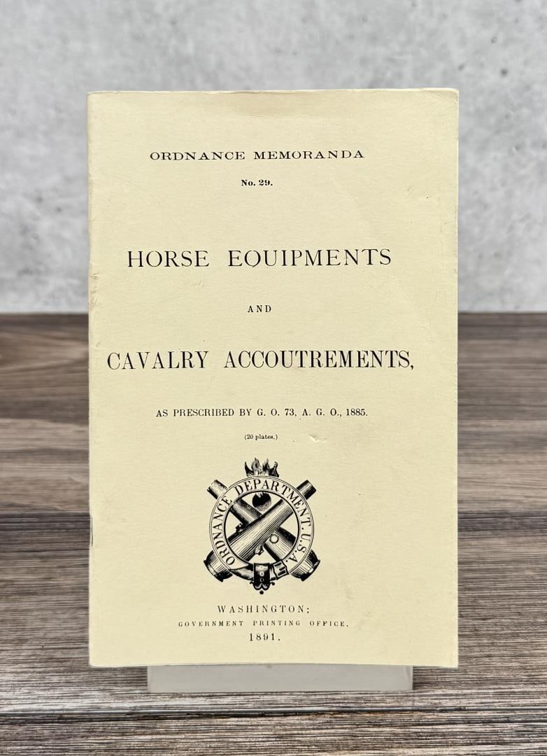 Horse Equipments and Cavalry Accoutrements: 1891. Reprint.