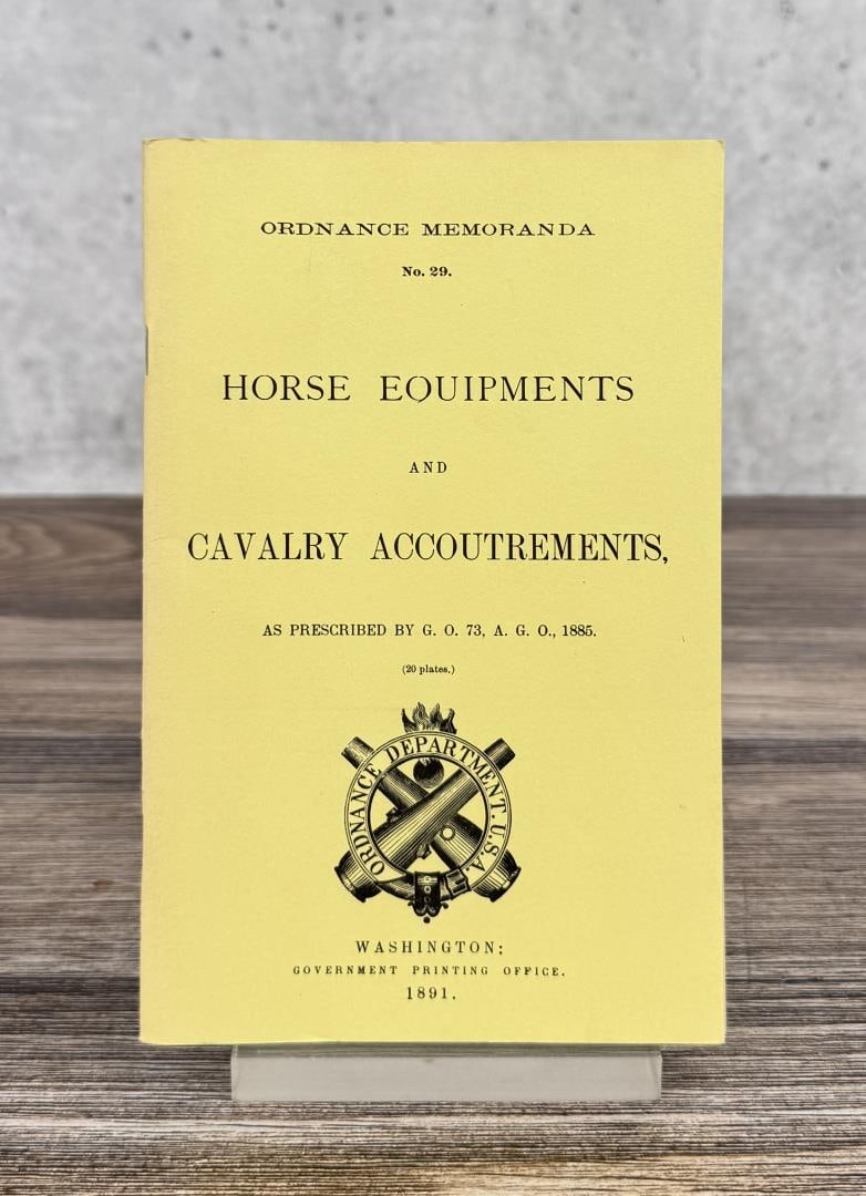 Horse Equipments and Cavalry Accoutrements: 1891. Reprint.