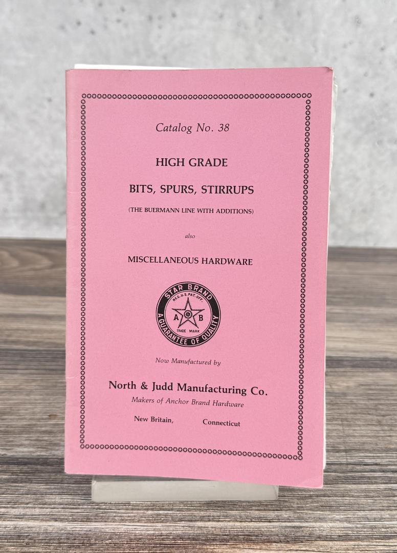 North & Judd High Grade Bits Spurs Catalog: Catalog No 38. Reprint