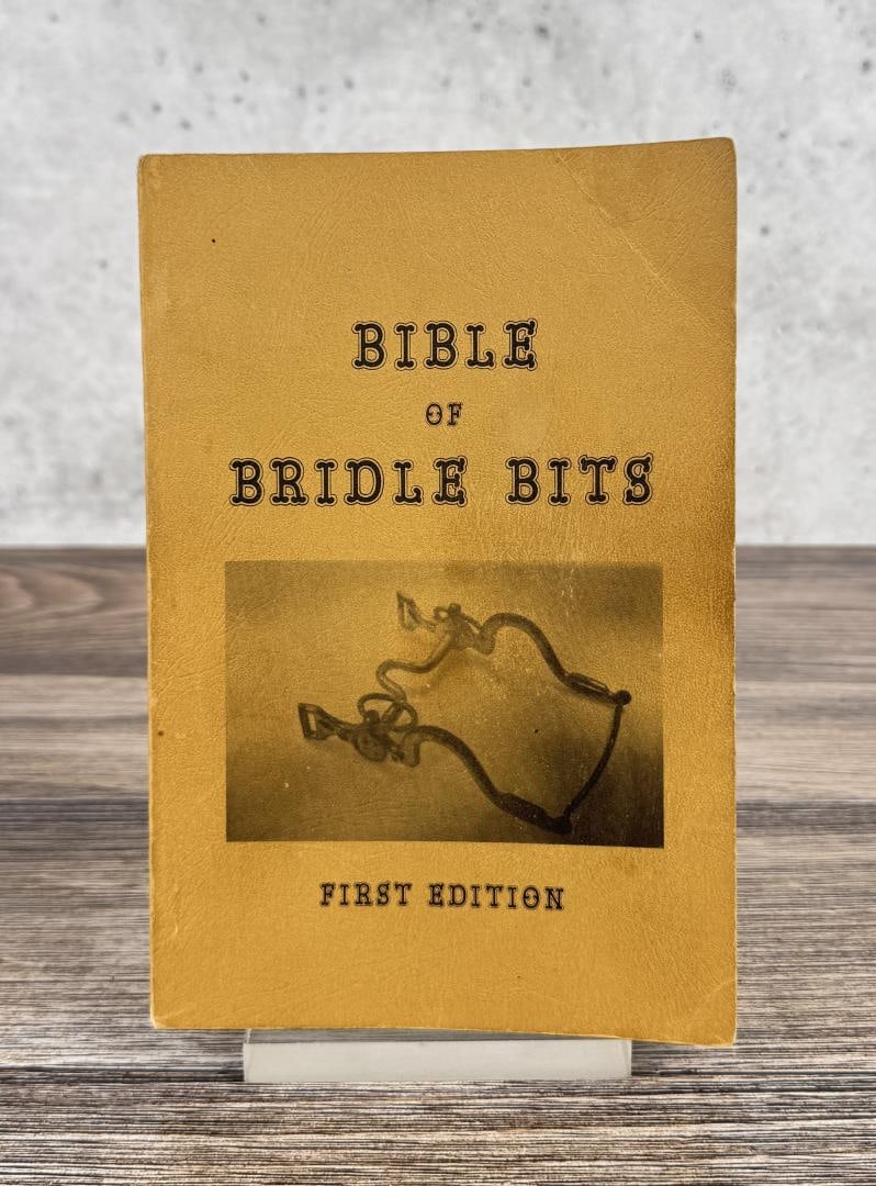 Bible of Bridle Bits: First Edition. LeRoy Huang. 1975