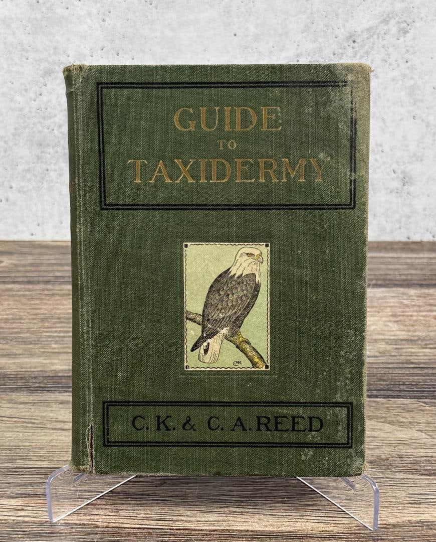 Guide to Taxidermy: Chas K. Reed, 1903.