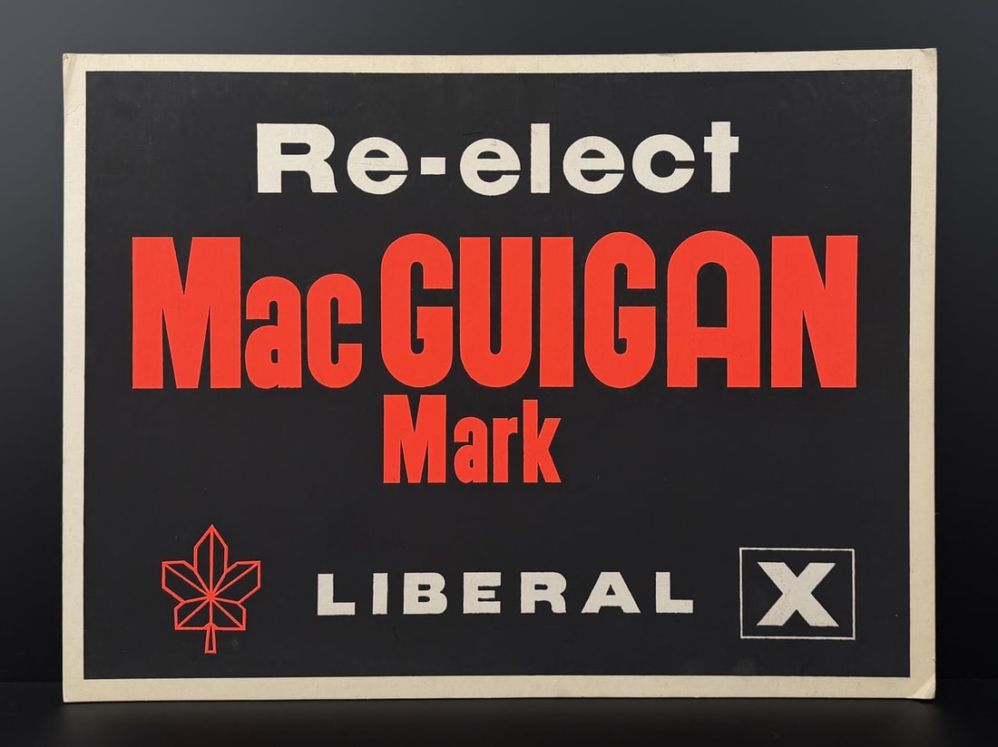 Mark MacGuigan Canadian Political Campaign Sign: 18" by 24".