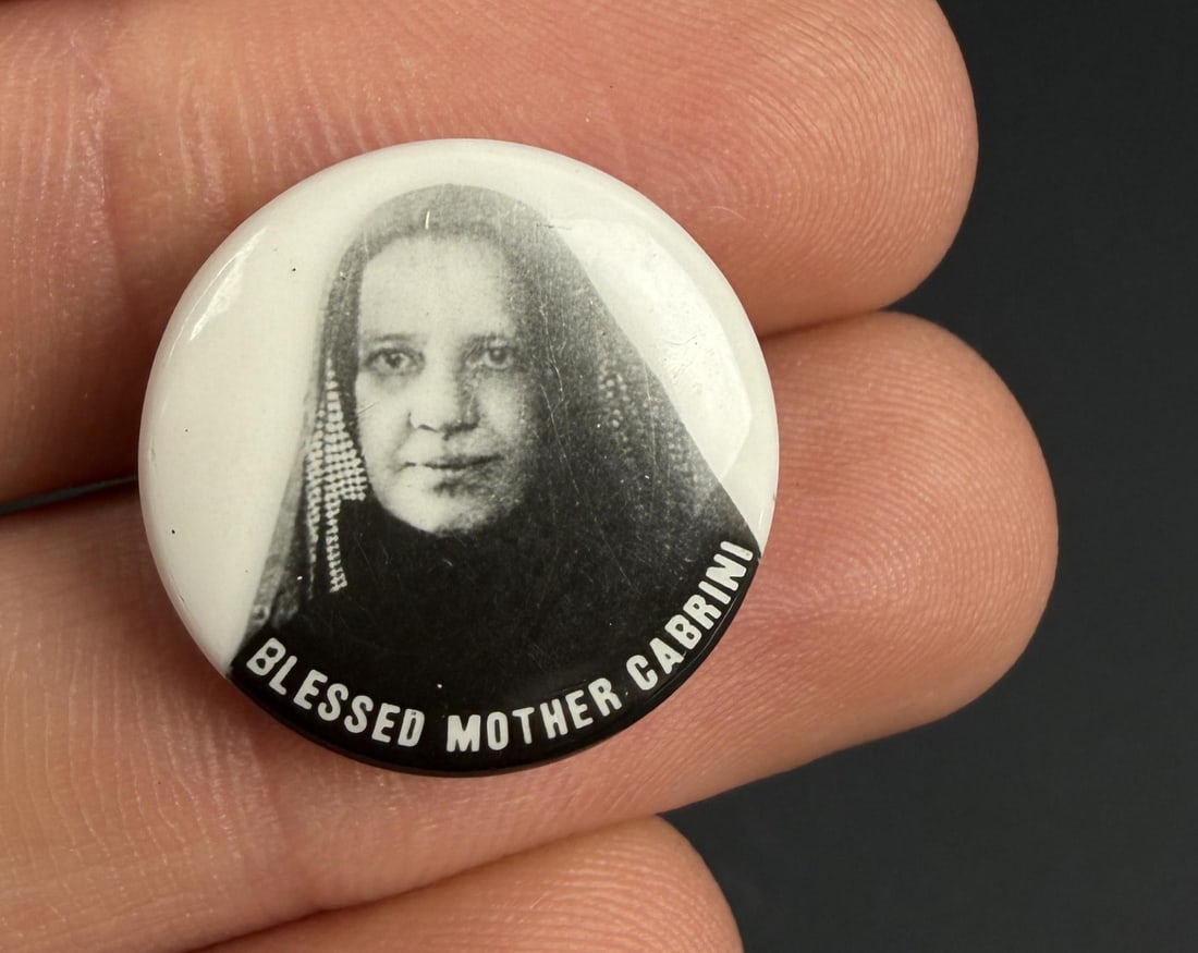 Blessed Mother Cabrini Catholic Button: 3/4" diameter. Saint Frances Xavier Cabrini (1850?1917) was an Italian-born nun who founded the Missionary Sisters of the Sacred Heart of Jesus and became the first American citizen to be canonized as