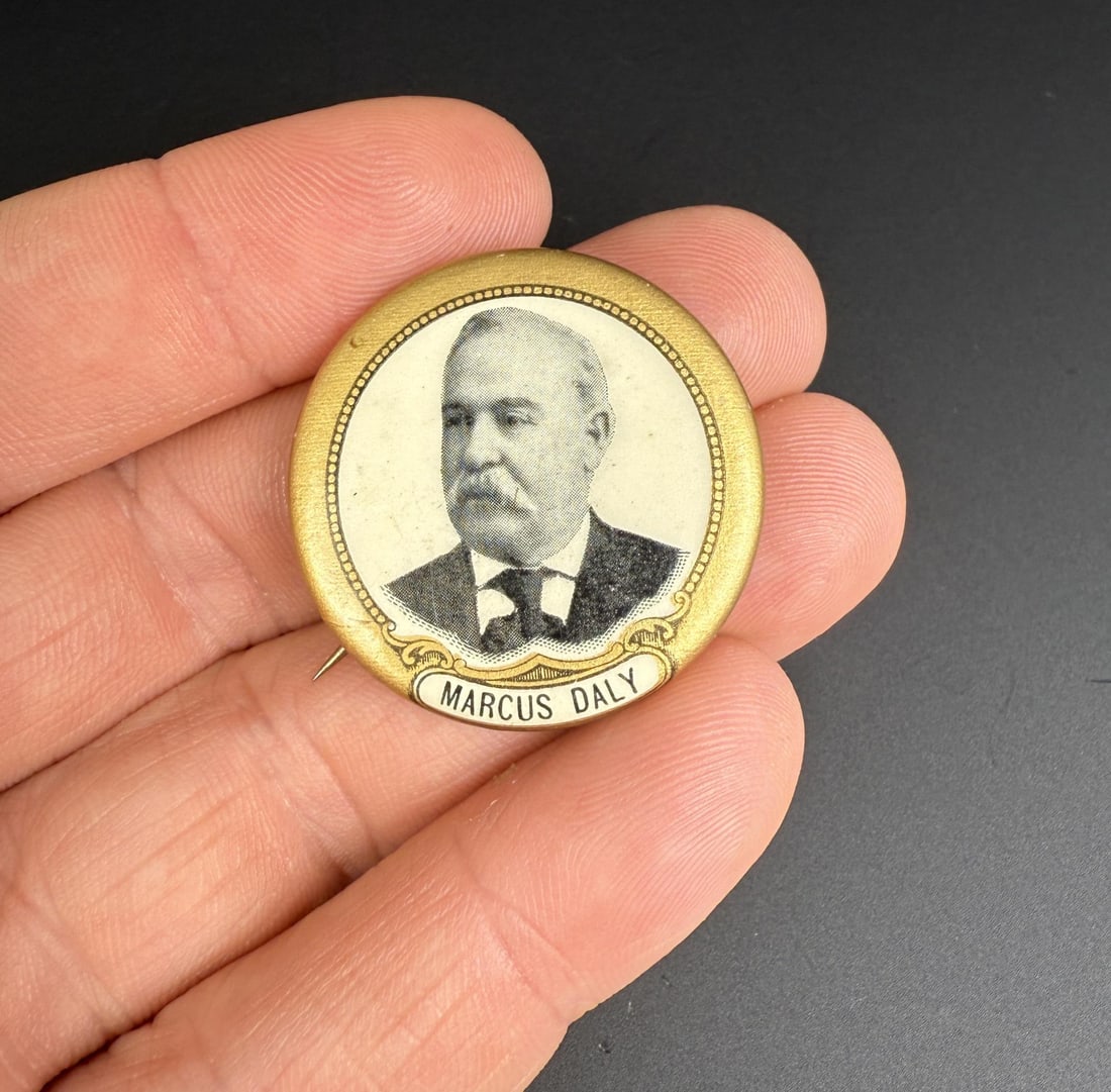 Marcus Daly Montana Political Campaign Button (1 of 3)