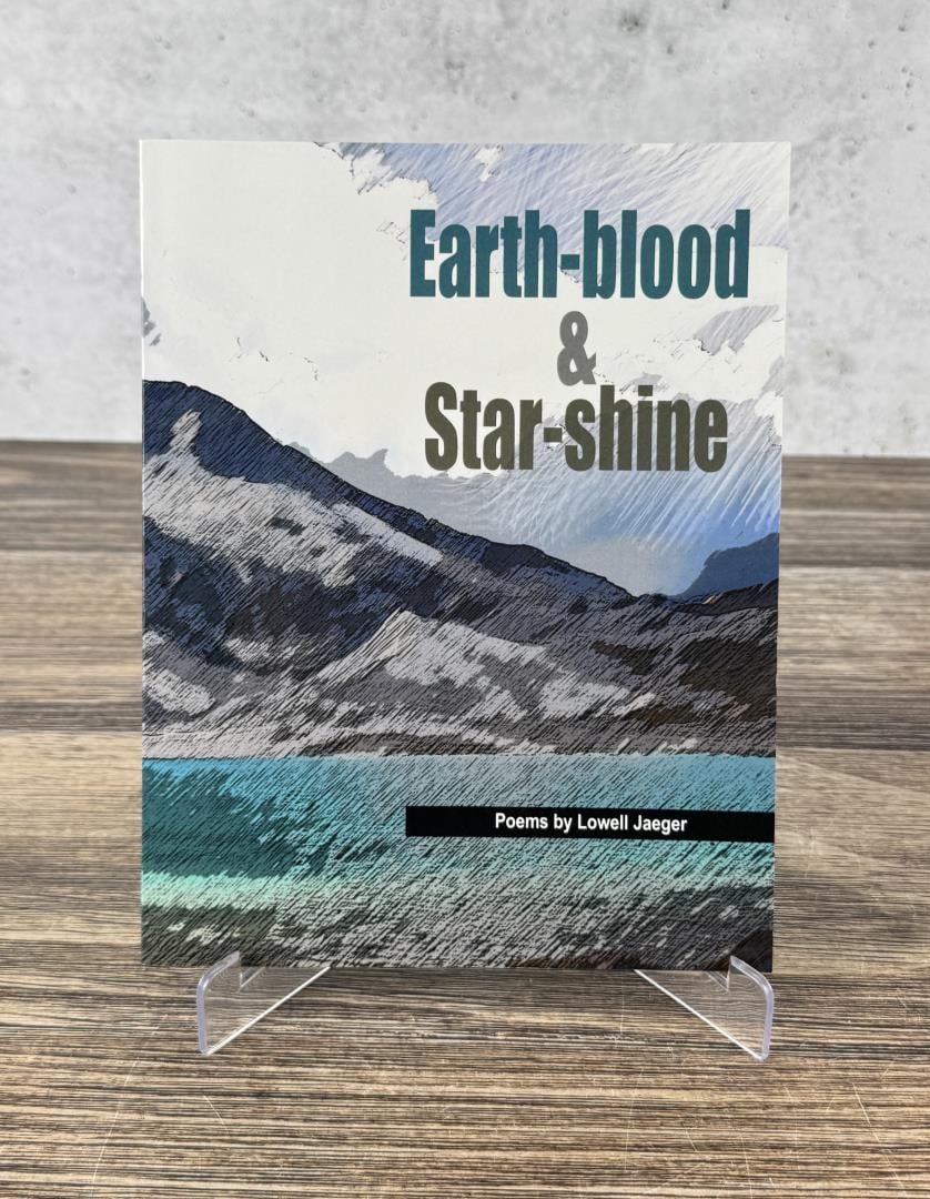 Earth Blood and Star Shine Author Signed: Poems by Lowell Jaeger, 2018. Lowell Jaeger (Montana Poet Laureate 2017-2019) is the founding editor of Many Voices Press and recently edited New Poets of the American West, an anthology of poets from