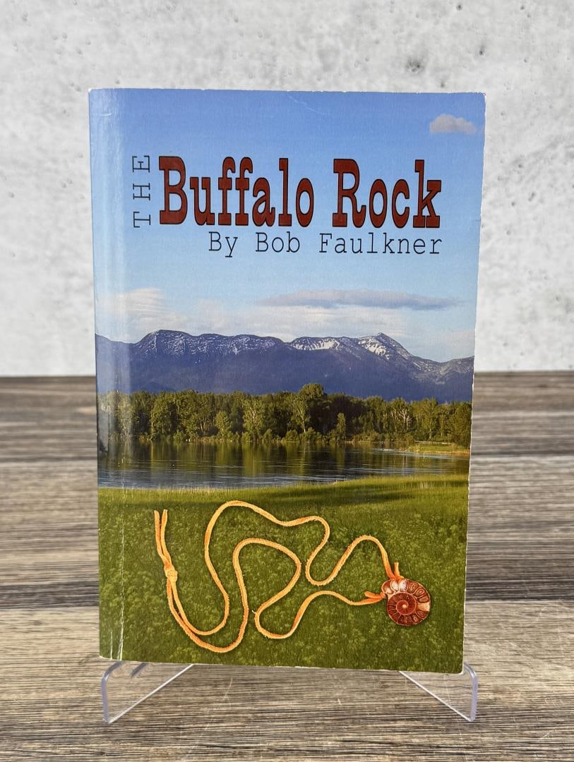 The Buffalo Rock Author Signed: Bob Faulkner, 2008.
