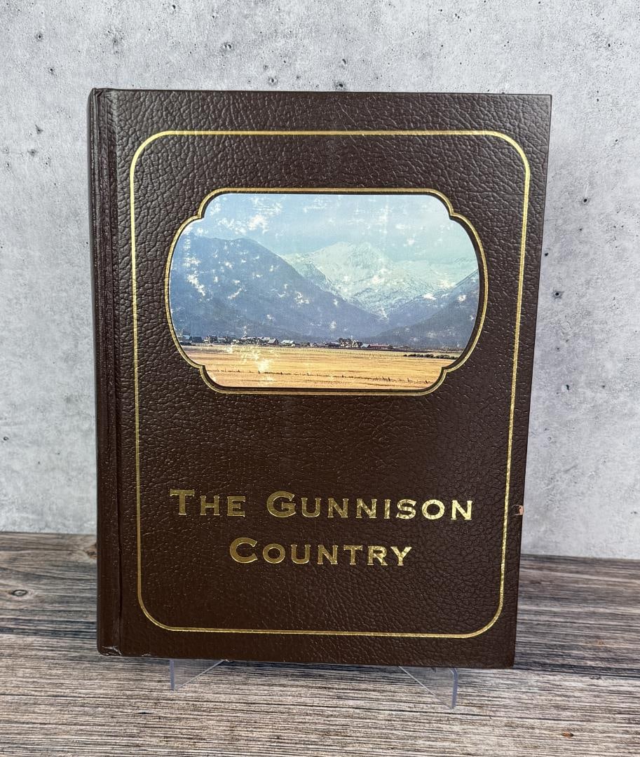 The Gunnison Country: Duane Vandenbusche. 1980