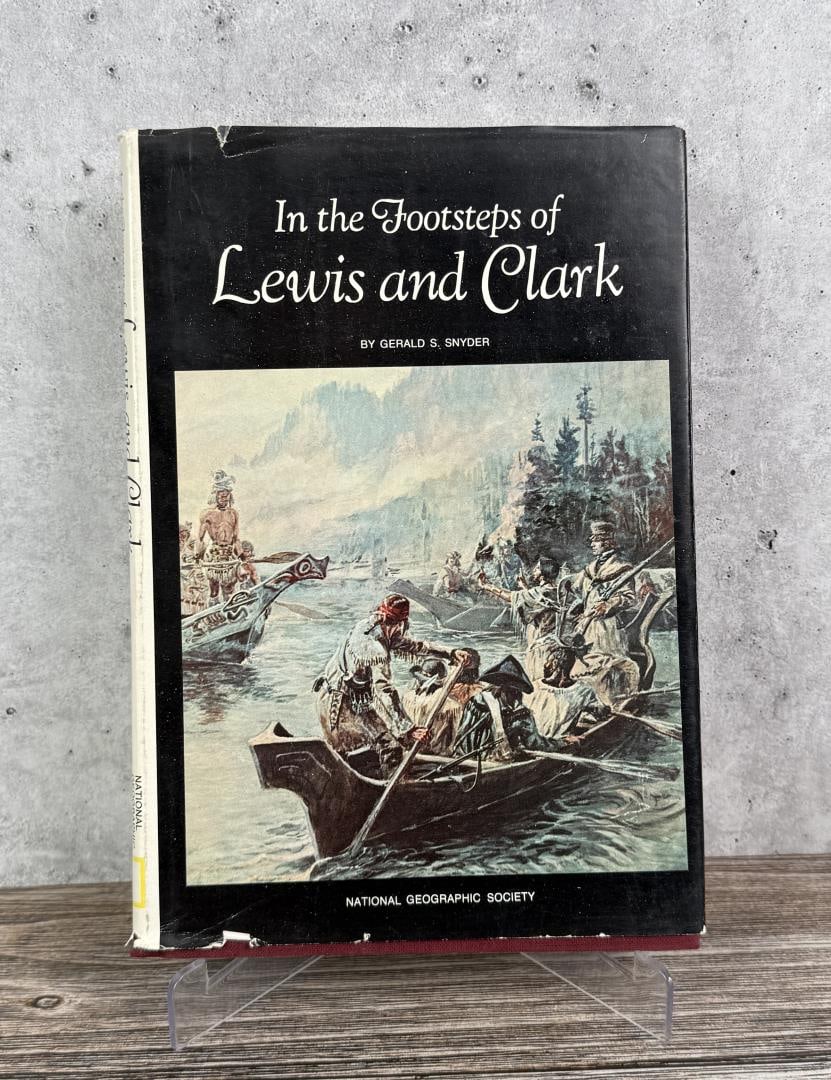 In the Footsteps of Lewis and Clark: Gerald S. Snyder. 1970