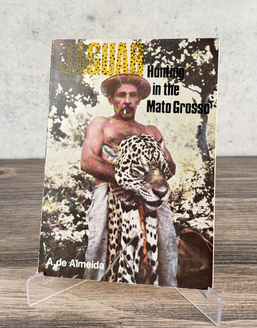 Jaguar Hunting in the Mato Grosso: A. de Almeida, 1976. From the estate of John J. LoMonaco.