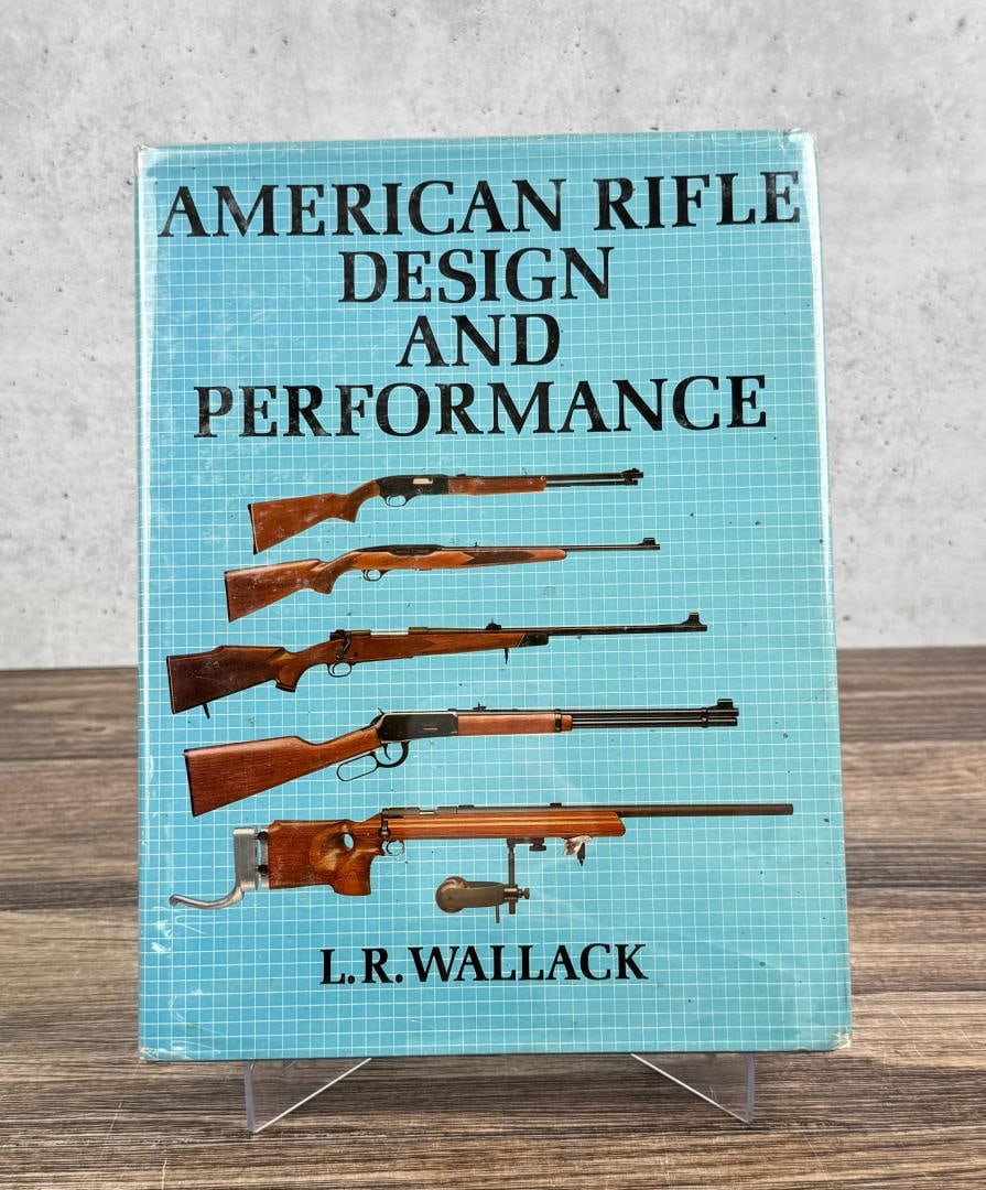 American Rifle Design and Performance: L.R. Wallack. 1977