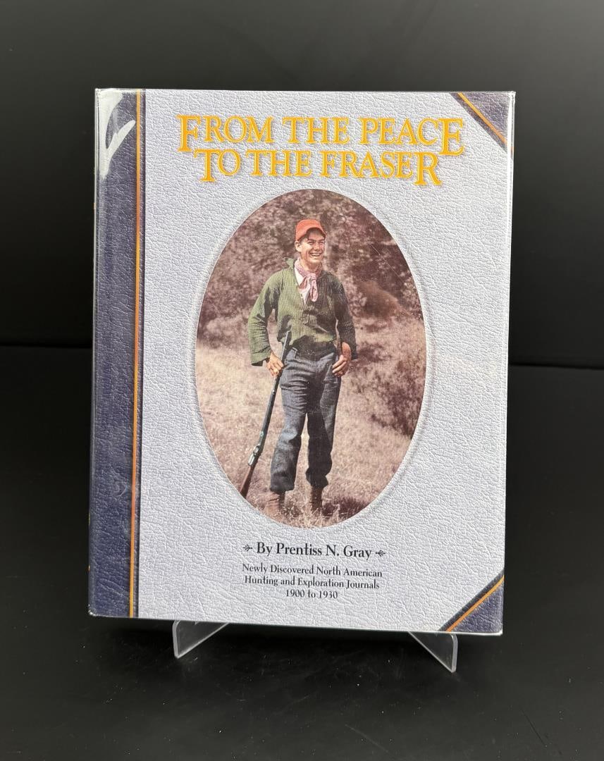 From the Peace to the Fraser: Prentiss N. Gray.