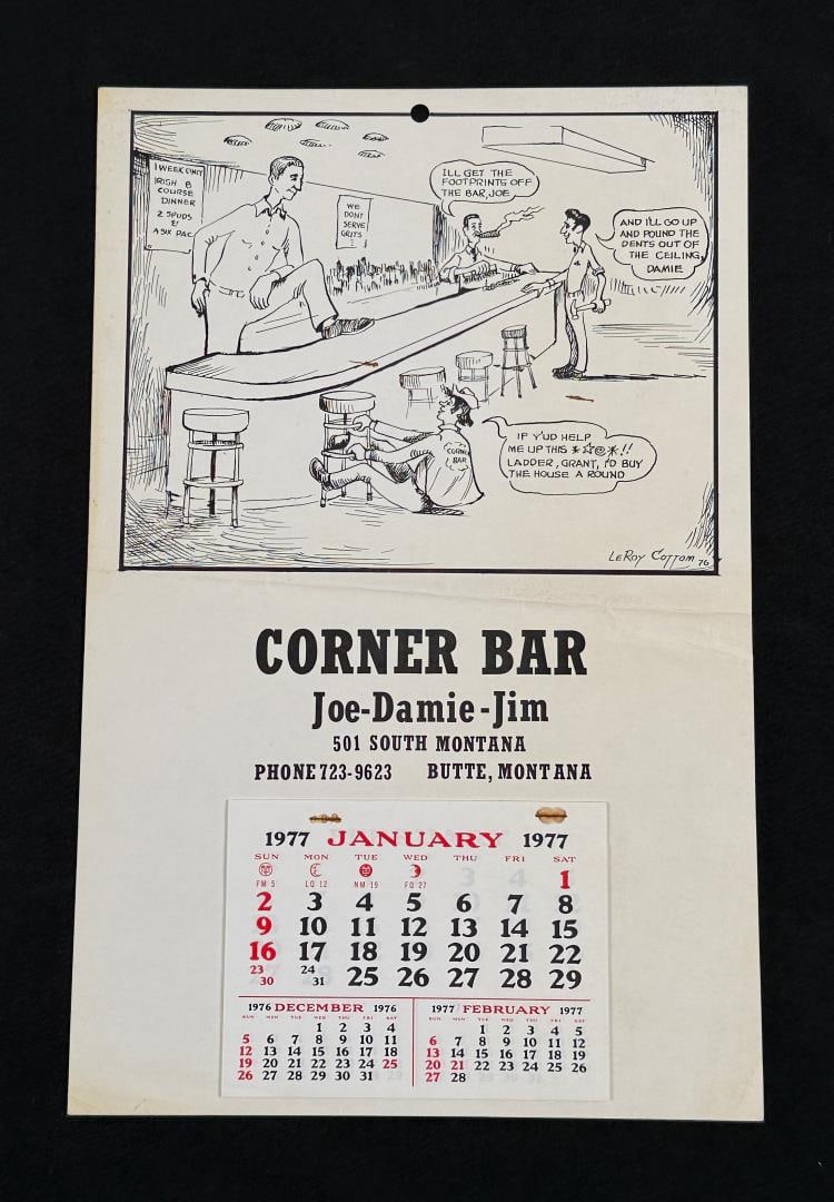 1977 Butte Montana Corner Bar Calendar: Art by Leroy Cotton, 1976. 10 3/4" by 16 1/2".