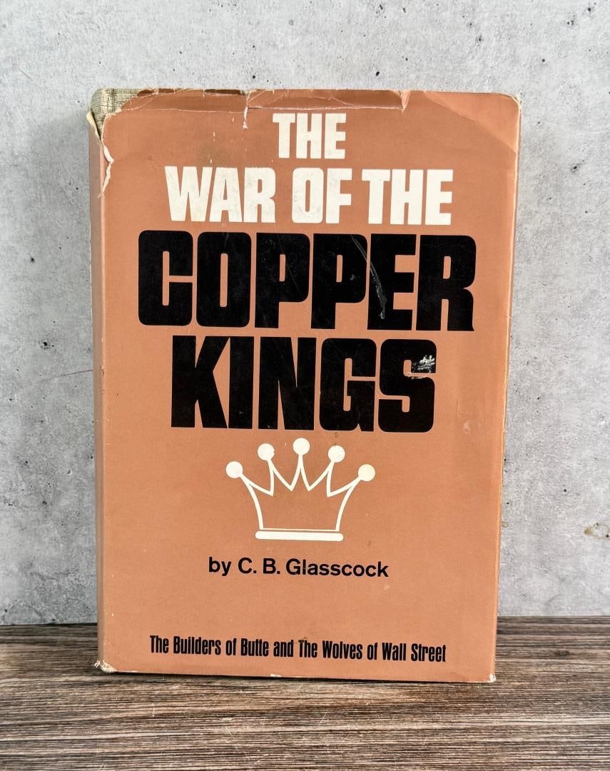 The War of the Copper Kings: C.B. Glasscock. 1966
