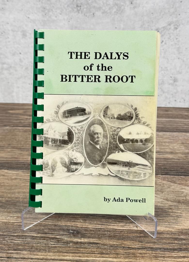 The Dalys of the Bitter Root Author Signed: Ada Powell. Author Signed.