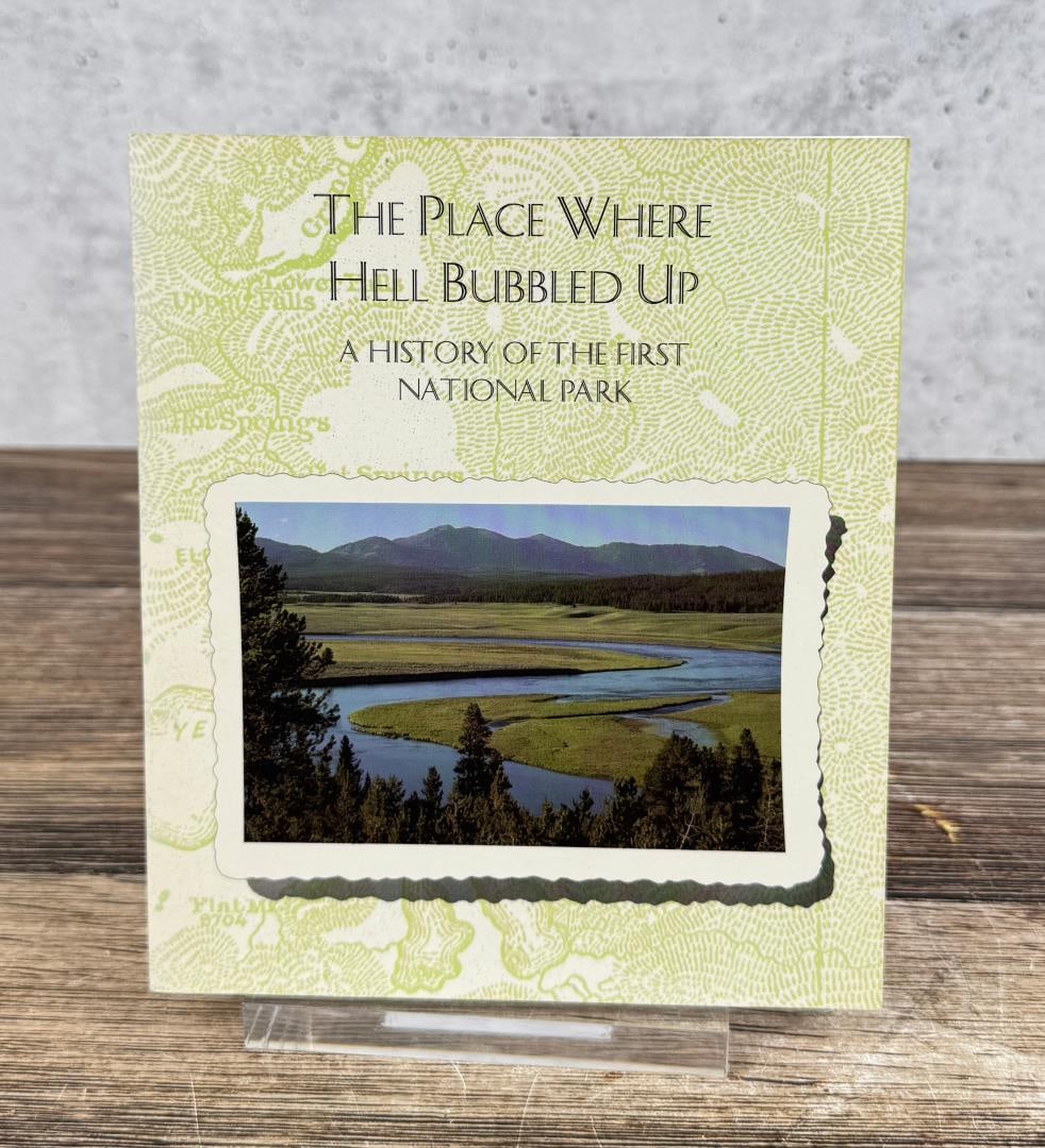 The Place Where Hell Bubbled up: A History of the First National Park. 1993
