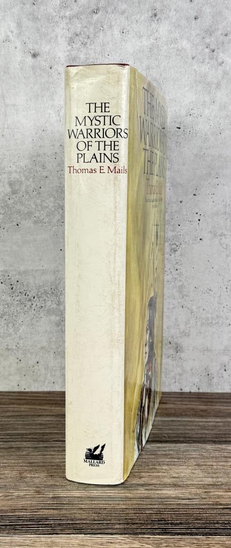 The Mystic Warriors of the Plains: Thomas E Mails, 1991