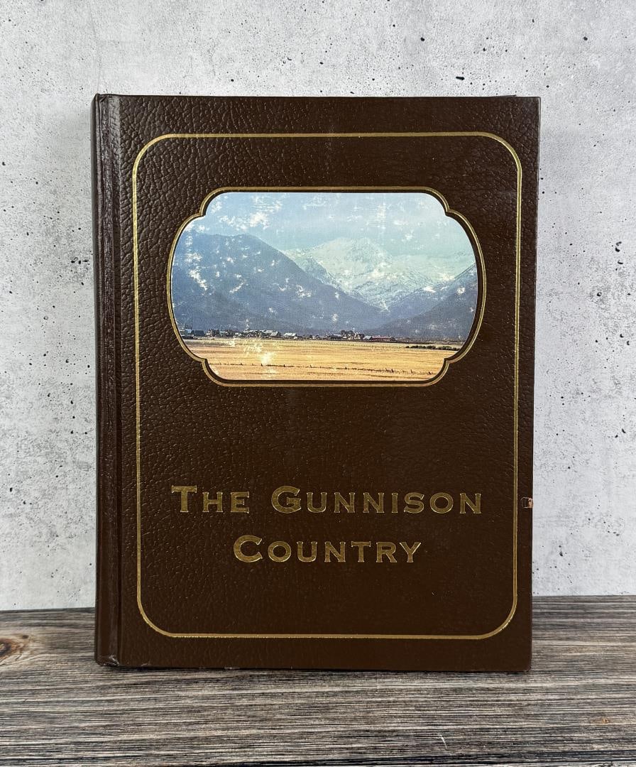 The Gunnison Country: Duane Vandenbusche. 1980