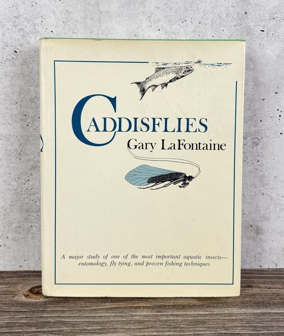 Caddisflies Author Signed: Gary LaFontaine, 1981.