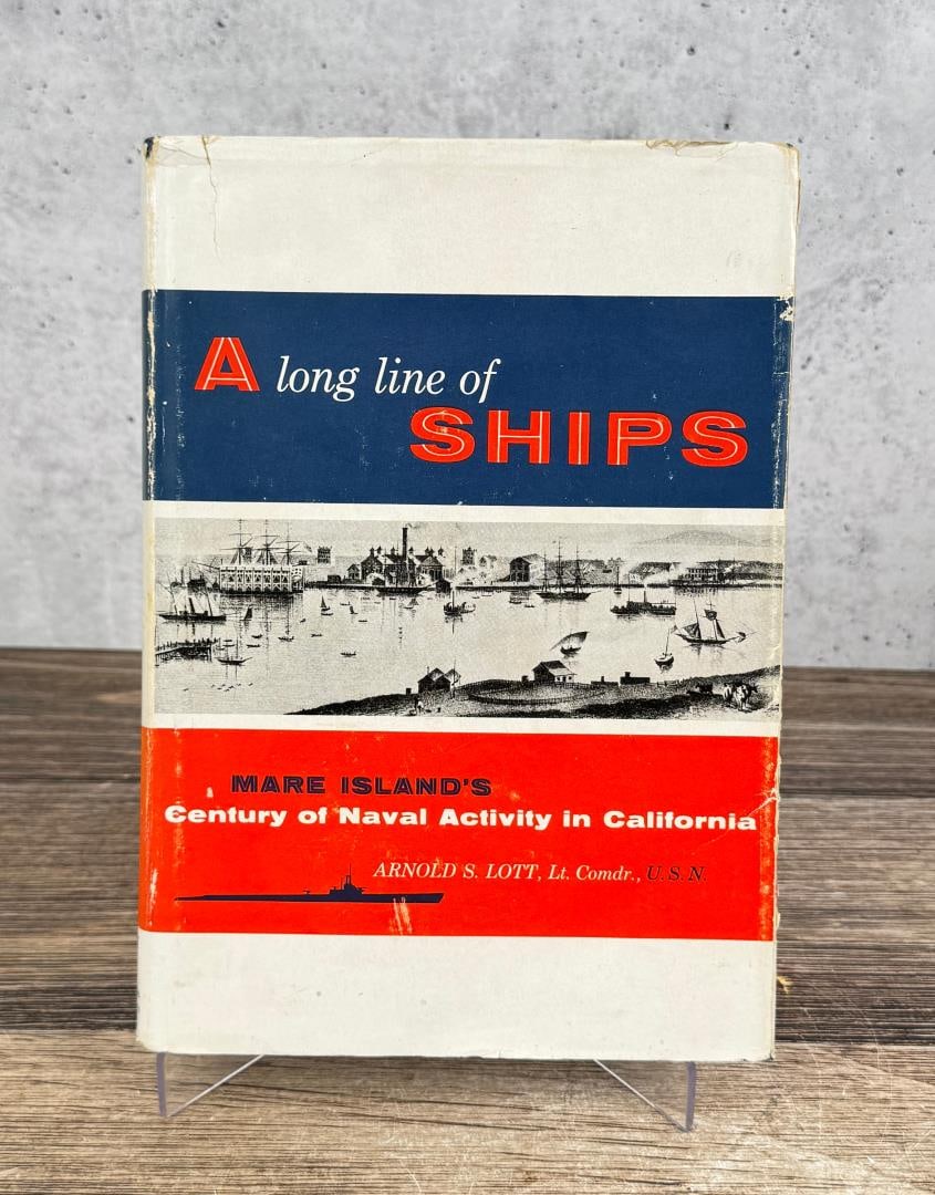 A Long Line of Ships: Mare's Island's Century of Naval Activity in California. Arnold S. Lott, Lt. Comdr, 1954.