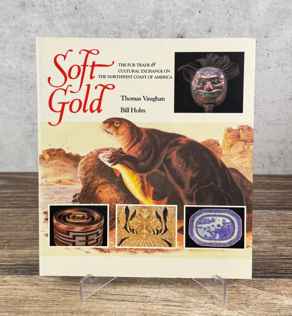 Soft Gold The Fur Trade & Cultural Exchange: 1990